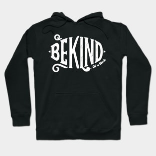 Funny Saying be kind of a bitch Hoodie